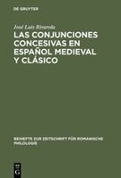 Portada de Las Conjunciones Concesivas En Espa Ol Medieval y CL Sico: Contribucion a la Sintaxis Historica Espa Ola