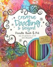 Portada de Creative Doodling & Beyond Doodle Book & Kit: More Than 20 Inspiring Prompts and Projects for Turning Simple Doodles Into Beautiful Works of