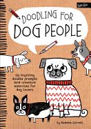 Portada de Doodling for Dog People: 50 Inspiring Doodle Prompts and Creative Exercises for Dog Lovers
