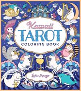 Portada de Kawaii Tarot Coloring Book: Color Your Way Through the Cutest of Tarot Cards--Kawaii Style!