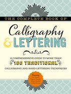 Portada de The Complete Book of Calligraphy & Lettering: A Comprehensive Guide to More Than 100 Traditional Calligraphy and Hand-Lettering Techniques
