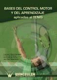 Portada de BASES DEL CONTROL MOTOR Y DEL APRENDIZAJE APLICADAS AL TENIS (Ebook)