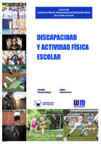 Portada de DISCAPACIDAD Y ACTIVIDAD FÍSICA ESCOLAR (Ebook)