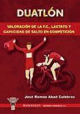 Portada de DUATLÒN:VALORACIÓN DE LA F.C., LACTATO Y CAPACIDAD DE SALTO EN COMPETICIÓN (Ebook)