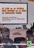 Portada de EL CINE EN LA ESCUELA COMO RECURSO EN EL ÁREA DE EDUCACIÓN PLÁSTICA Y VISUAL (Ebook)