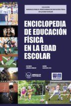 Portada de ENCICLOPEDIA DE EDUCACI&Oacute;N F&Iacute;SICA EN LA EDAD ESCOLAR (Ebook)
