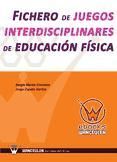 Portada de FICHERO DE JUEGOS INTERDISCIPLINARES DE EDUCACI&Oacute;N F&Iacute;SICA (Ebook)