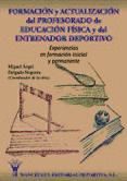 Portada de FORMACIÓN Y ACTUALIZACIÓN DEL PROFESORADO DE EDUCACIÓN FÍSICA Y DEL ENTRENADOR DEPORTIVO (Ebook)