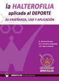 Portada de LA HALTEROFILIA APLICADA AL DEPORTE. SU ENSE&Ntilde;ANZA, USO Y APLICACI&Oacute;N (Ebook)