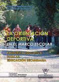 Portada de LA ORIENTACIÓN DEPORTIVA EN EL MARCO ESCOLAR. PROPUESTA EDUCATIVA PARA LA EDUCACIÓN FISICA EN SECUNDARIA (Ebook)