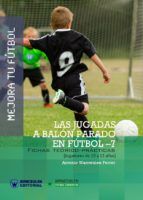 Portada de MEJORA TU FÚTBOL: LAS JUGADAS A BALÓN PARADO EN FÚTBOL-7. (Ebook)