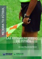 Portada de MEJORA TU FÚTBOL: LAS REGLAS DE JUEGO DE FÚTBOL-11. (Ebook)