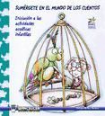 Portada de SUM&Eacute;RGETE EN EL MUNDO DE LOS CUENTOS: INICIACI&Oacute;N A LAS ACTIVIDADES ACU&Aacute;TICAS INFANTILES (Ebook)