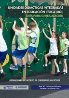 Portada de UNIDADES DIDÁCTICAS INTEGRADAS EN EDUCACIÓN FÍSICA (UDI). GUÍA PARA SU REALIZACIÓN (Ebook)