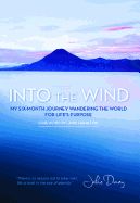 Portada de Into the Wind: My Six-Month Journey Wandering the World for Life's Purpose