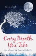 Portada de Every Breath You Take: How to Breathe Your Way to a Mindful Life