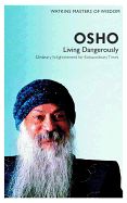 Portada de Osho: Living Dangerously: Ordinary Enlightenment for Extraordinary Times