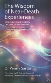 Portada de The Wisdom of Near-Death Experiences: How Understanding NDEs Can Help Us Live More Fully