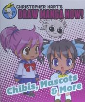 Portada de Chibis, Mascots, and More: Christopher Hart's Draw Manga Now!