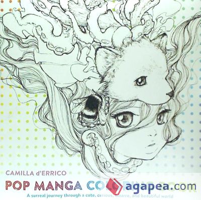 Pop Manga Coloring Book: A Surreal Journey Through a Cute, Curious, Bizarre, and Beautiful World