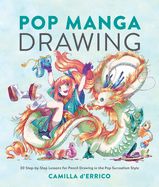 Portada de Pop Manga Drawing: 30 Step-By-Step Lessons for Pencil Drawing in the Pop Surrealism Style