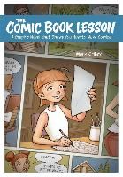 Portada de The Comic Book Lesson: A Graphic Novel That Shows You How to Make Comics