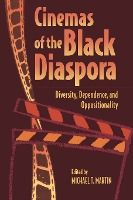 Portada de Cinemas of the Black Diaspora: Diversity, Dependence, and Oppositionality