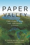 Portada de Paper Valley: The Fight for the Fox River Cleanup