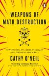 WEAPONS OF MATH DESTRUCTION