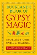 Portada de Buckland's Book of Gypsy Magic: Travelers' Stories, Spells, & Healings