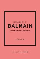 Portada de Little Book of Balmain: The Story of the Iconic Fashion House