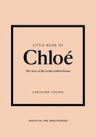 Portada de Little Book of Chloé: The Story of the Iconic Brand