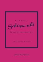 Portada de Little Book of Schiaparelli: The Story of the Iconic Fashion House