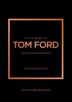 Portada de Little Book of Tom Ford: The Story of the Iconic Brand