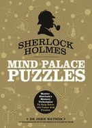 Portada de Sherlock Holmes: Mind Palace Puzzles: Master Sherlock's Memory Techniques to Help Solve 100 Cases and Puzzles