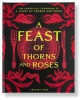 Portada de A Feast of Thorns and Roses: The Unofficial Cookbook of a Court of Thorns and Roses