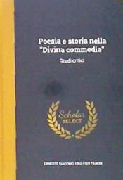 Portada de Poesia E Storia Nella Divina Commedia: Studi Critici