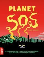 Portada de Planet SOS: 22 Modern Monsters Threatening Our Environment (and What You Can Do to Defeat Them!)