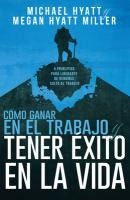 Portada de CÃ³mo Ganar En El Trabajo Y Tener Ã‰xito En La Vida: 5 Principios Para Liberarte de Rendirle Culto Al Trabajo