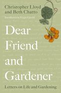 Portada de Dear Friend and Gardener: Letters on Life and Gardening