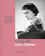 Portada de Living with Coco Chanel: The Homes and Landscapes That Shaped the Designer