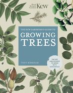 Portada de The Kew Gardener's Guide to Growing Trees: The Art and Science to Grow with Confidence