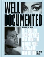 Portada de Well Documented: The Essential Documentaries That Prove the Truth Is More Fascinating Than Fiction
