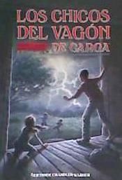 Portada de Los Chicos del Vagon de Carga (Spanish Edition)