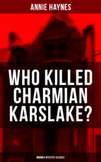 Portada de WHO KILLED CHARMIAN KARSLAKE? (Murder Mystery Classic) (Ebook)