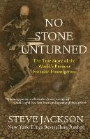 Portada de No Stone Unturned: The True Story of the World's Premier Forensic Investigators