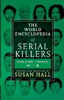 Portada de The World Encyclopedia Of Serial Killers: Volume Three M-S