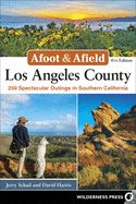 Portada de Afoot & Afield: Los Angeles County: 259 Spectacular Outings in Southern California