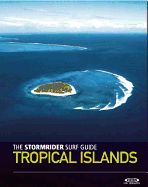 Portada de The Stormrider Surf Guide: Tropical Islands