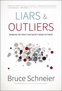 Portada de Liars & Outliers: Enabling the Trust that Society Needs to Thrive